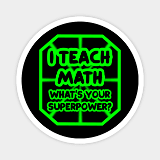 I teach math, what's your superpower? Magnet